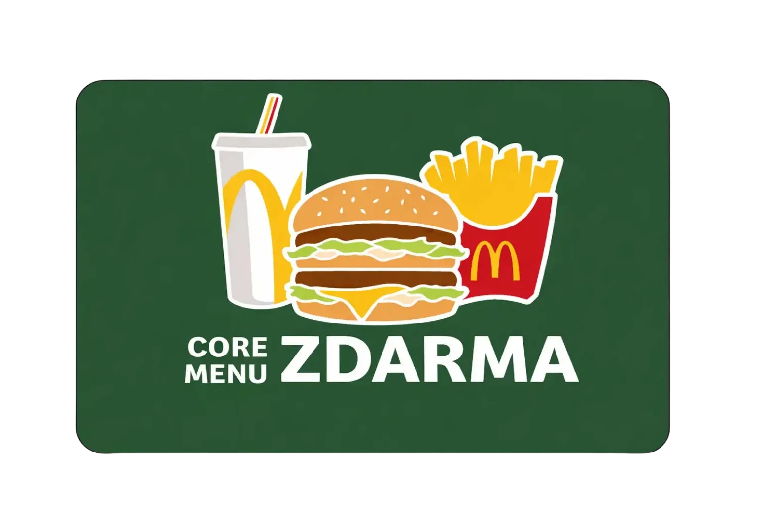 Zelená benefitní karta McDonald's s ilustrací menu (burger, hranolky, nápoj) a výrazným nápisem CORE MENU ZDARMA.